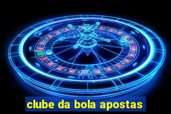 clube da bola apostas